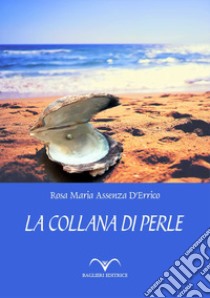 La collana di perle libro di Assenza D'Errico Rosa Maria