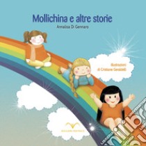 Mollichina e altre storie. Ediz. illustrata libro di Di Gennaro Annalisa