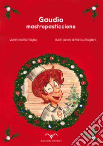 Gaudio, mastropasticcione libro di Battaglia Valentina