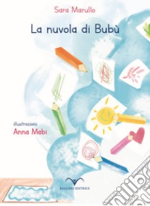 La nuvola di Bubù. Ediz. a caratteri grandi libro di Marullo Sara