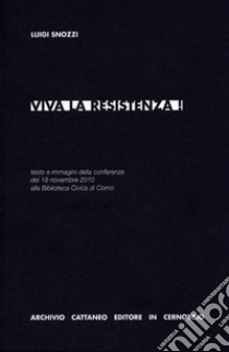 Viva la Resistenza! libro di Snozzi Luigi