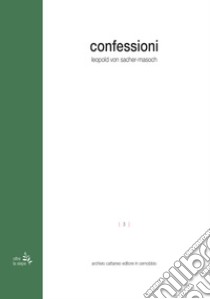 Confessioni libro di Sacher Masoch Leopold von