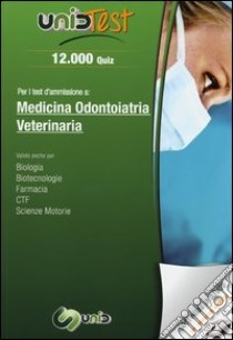 12.000 quiz. Per i test d'ammissione a: medicina, odontoiatria, veterinaria. Con software di simulazione libro