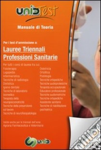 UnidTest 2. Manuale di teoria-Glossario per professioni sanitarie. Manuale di teoria per i test di ammissione... Con software di simulazione libro