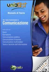 UnidTest 7. Manuale di teoria-Glossario per comunicazione. Manuale di teoria per i test di ammissione.. Con software di simulazione libro