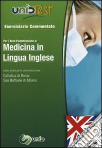 UnidTest 1. Eserciziario commentato per medicina in lingua inglese. Eserciziario commentato per i test di ammissione.. Con software di simulazione libro