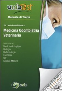 UnidTest 1. Manuale di teoria per i test di ammissione a medicina, odontoiatria e veterinaria. Con software di simulazione libro