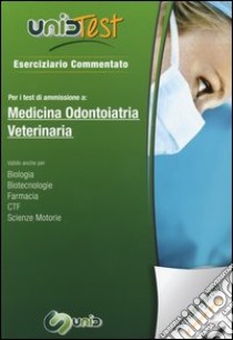 UnidTest 1. Eserciziario commentato per i test di ammissione a medicina, odontoiatria e veterinaria. Con software di simulazione libro