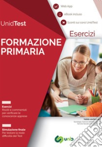 Eserciziario commentato per il test di ammissione a Formazione primaria. Con ebook. Con Contenuto digitale per accesso on line libro di Di Muro Gianluca M.