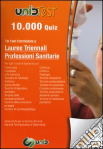 10.000 quiz per i test d'ammissione a lauree triennali professioni sanitarie. Con aggiornamento online libro di Di Muro G. (cur.)