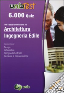 6.000 quiz per i test di ammissione ad architettura e ingegneria edile. Con aggiornamento online libro di Di Muro G. (cur.)