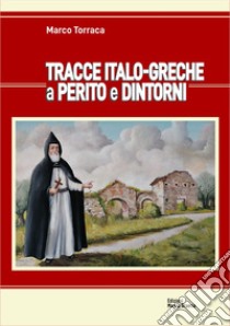 Tracce italo-greche a Perito e dintorni libro di Torraca Marco