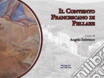 Il convento francescano di Pellare libro di Imbriaco A. (cur.)