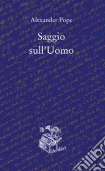 Saggio sull'uomo. Testo inglese a fronte libro di Pope Alexander; Zanini A. (cur.)