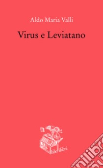 Virus e Leviatano libro di Valli Aldo Maria