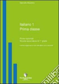 Italiano 1. Prove nazionali. Per la Scuola media. Vol. 1 libro di Masotino Gabriella