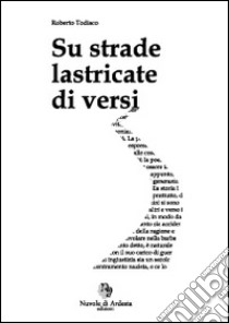 Su strade lastricate di versi libro di Todisco Roberto