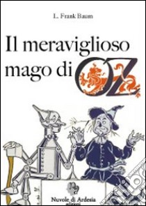 Il meraviglioso mago di Oz libro di Baum L. Frank; Ambrosanio V. (cur.)