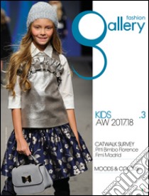 Fashion gallery. Kids. Ediz. bilingue. Vol. 3: A/W 2017 libro