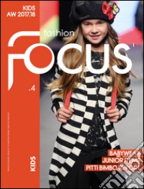 Fashion Focus. Kids. Ediz. bilingue. Vol. 4: A/W 2017 libro