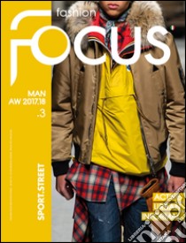 Fashion Focus. Street sport. Ediz. bilingue. Vol. 3: Man A/W 2017 libro