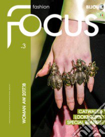 Fashion Focus. Bijoux A/W (2017-18). Ediz. italiana e inglese. Vol. 3 libro