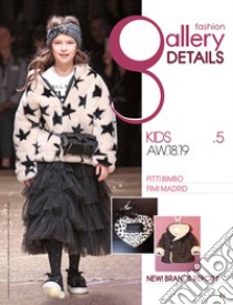 Fashion gallery. Kids. Ediz. italiana e inglese. Vol. 5: F/W 2018-2019 libro