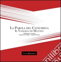 La parola del catechista. Il Vangelo di Matteo libro