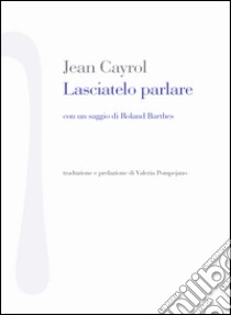 Lasciatelo parlare libro di Cayrol Jean