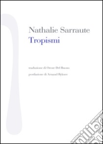 Tropismi libro di Sarraute Nathalie