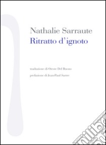 Ritratto d'ignoto libro di Sarraute Nathalie