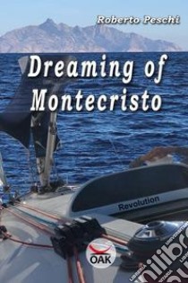 Dreaming of Montecristo. Ediz. a caratteri grandi libro di Peschi Roberto