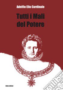 Tutti i mali del potere libro di Cardinale Adelfio Elio