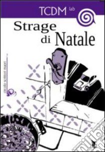 Strage di Natale libro di TCDM Lab (cur.)