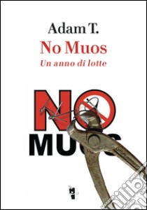 No Muos. Un anno di lotte libro di Adam T.