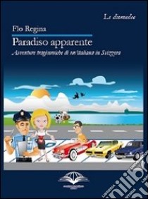 Paradiso apparente libro di Regina Flo