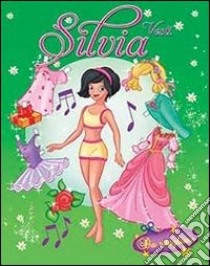 Vesti Silvia. Ediz. illustrata libro