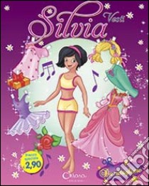 Vesti Silvia. Ediz. illustrata libro