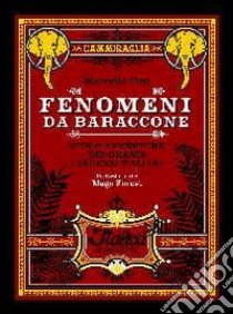 Fenomeni da baraccone. Vite e avventure dei grandi circensi italiani libro di Fini Marcello