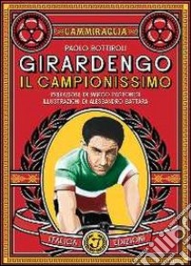 Girardengo. Il campionissimo libro di Bottiroli Paolo