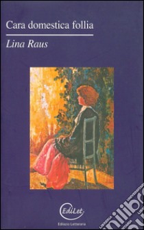 Cara domestica follia libro di Raus Lina