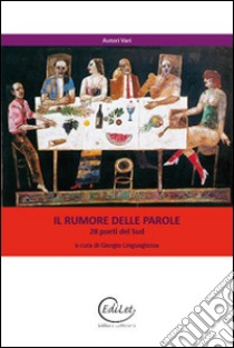 Il rumore delle parole libro di Linguaglossa G. (cur.)