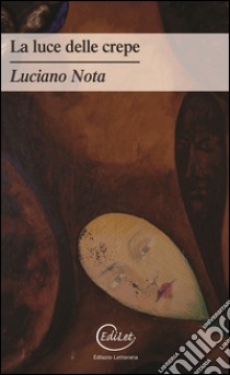 La luce delle crepe libro di Nota Luciano