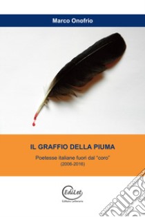 Il graffio della piuma. Poetesse italiane fuori dal 