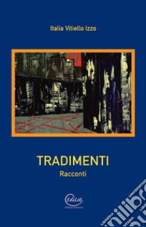 Tradimenti libro di Vitiello Izzo Italia