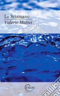 Lo sciamano libro di Mattei Valerio