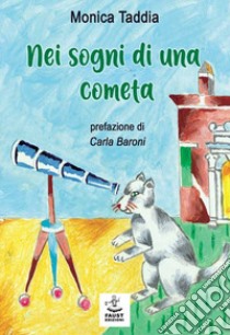 Nei sogni di una cometa libro di Taddia Monica