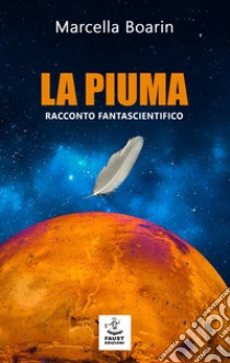 La piuma libro di Boarin Marcella