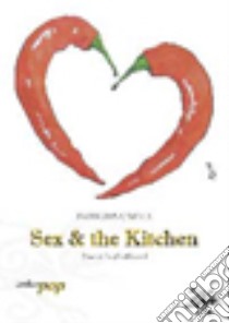 Sex & the kitchen libro di Caiffa Patrizia