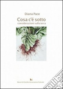 Cosa c'è sotto. Considerazioni sulla terra libro di Pace Diana